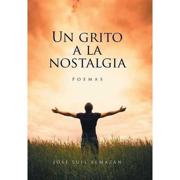 Un grito a la nostalgia : Poemas (Hardcover)