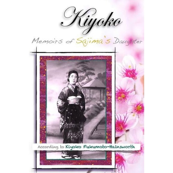 Kiyoko, Memoirs of Sajima's Daughter, (Paperback)