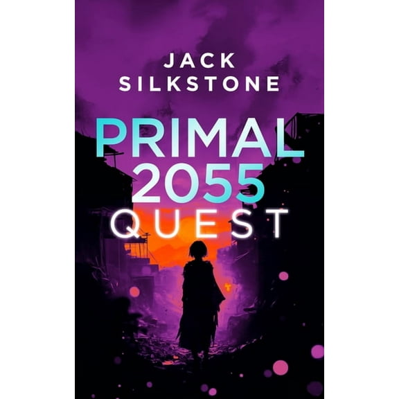 Primal 2055 Primal 2055 - Quest, Book 2, (Paperback)