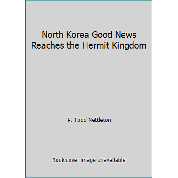 Pre-Owned North Korea Good News Reaches the Hermit Kingdom (Paperback) 0882640305 9780882640303
