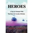 thumbnail image 1 of Pre-Owned Heroes: A Year in Vietnam with the First Air Cavalry Division (Paperback) 0595525210 9780595525218, 1 of 1