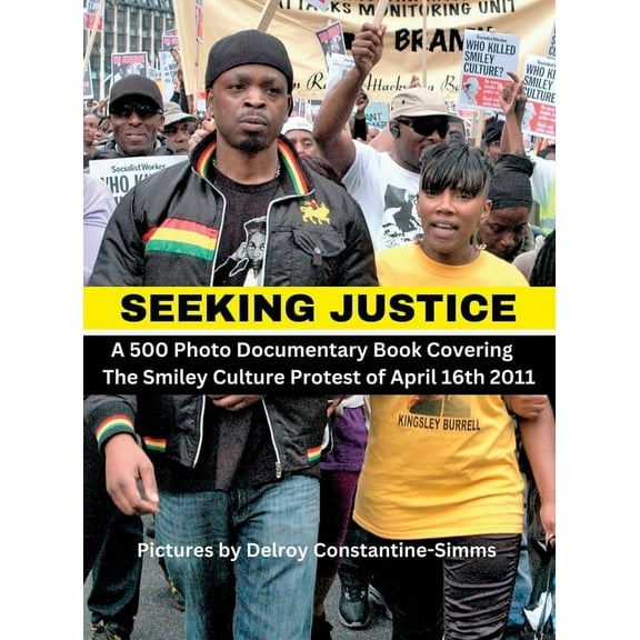 Black Lives Matter Seeking Justice: Seeking Justice is a photodocumentary book of the Smiley Culture Protest of April 16th 2012, (Hardcover)