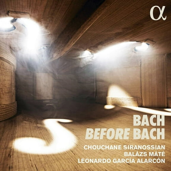 Siranossian Alarcon Mate - Bach Before Bach - Music & Performance - CD