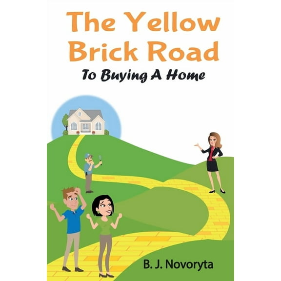 The Yellow Brick Road to Buying A Home, (Paperback)