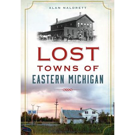 Lost Towns of Eastern Michigan