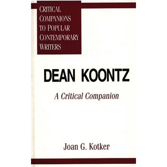 Critical Companions to Popular Contempor Dean Koontz: A Critical Companion, (Hardcover)