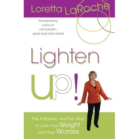 Lighten Up! : The Authentic and Fun Way to Lose Your Weight and Your (Best Way To Lose Your Baby Weight)