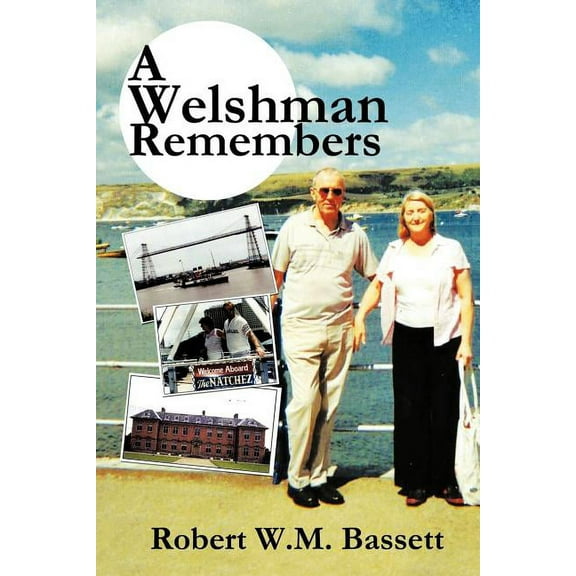 Welshman Remembers : The Story of a Welsh Family, 1938 to the Present Day