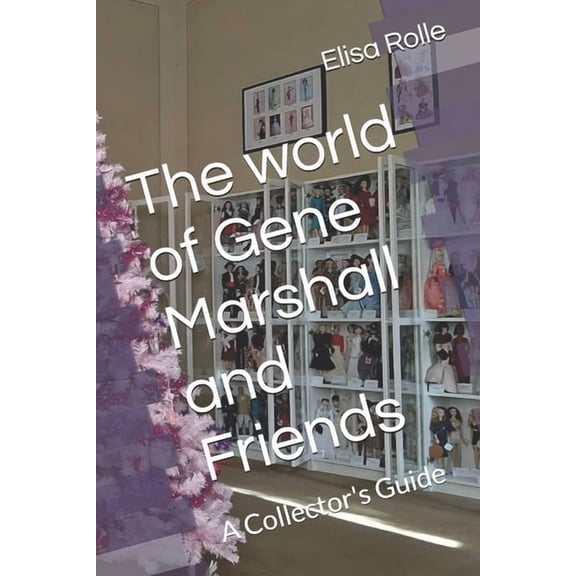 The world of Gene Marshall and Friends: A Collector's Guide, (Paperback)