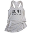 thumbnail image 1 of Don't Touch Me Tank Top, Ladies Racerback Tank Top, Social Distance Tank, Quarantine Tank, Silver Gray, XX-Large, 1 of 3