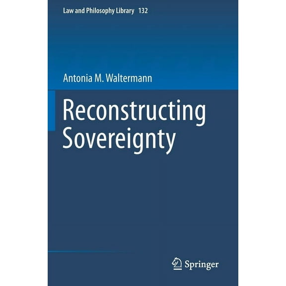 Law and Philosophy Library Reconstructing Sovereignty, Book 132, (Paperback)