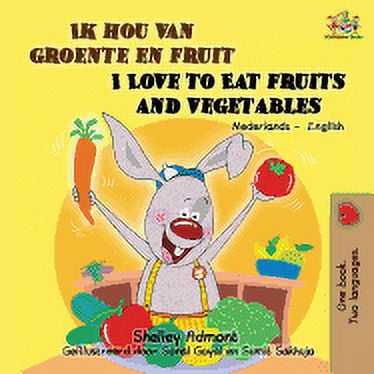 Dutch English Bilingual Collection Ik hou van groente en fruit I Love to Eat Fruits and Vegetables: Bilingual book Dutch English, (Paperback)