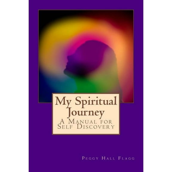 My Spiritual Journey: A Manual for Self Discovery, (Paperback)