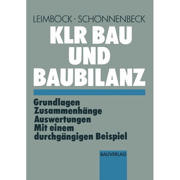 Schriften Des Hauptverband Der Deutschen Klr Bau Und Baubilanz: Grundlagen -- Zusammenhänge -- Auswertungen Mit Einem Durchgängigen Beispiel, Book 23, (Paperback)