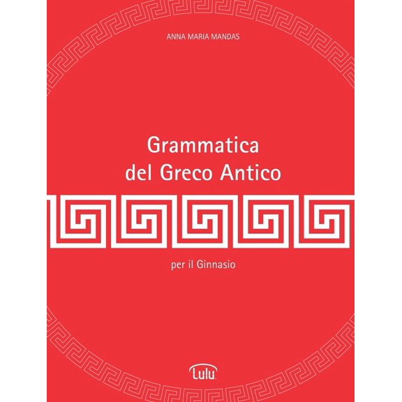 Grammatica del Greco Antico, (Paperback)
