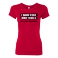 thumbnail image 2 of I Turn Woods Into Things Superpower Woodworker Pop Culture Womens Slim Fit Junior Tee, Red, X-Large, 2 of 3