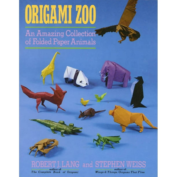Origami Zoo An Amazing Collection Of Folded Paper Animals Walmart Com Walmart Com
