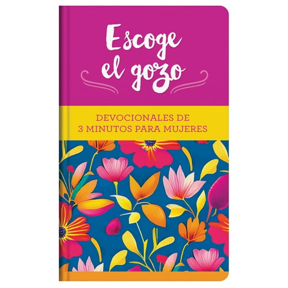 3-Minute Devotions: Escoge el gozo: Devocionales de 3 minutos para mujeres (Hardcover)