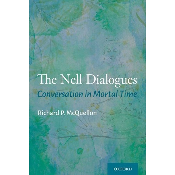 Nell Dialogues: Conversation in Mortal Time, (Paperback)
