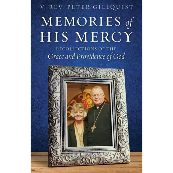 Memories of His Mercy: Recollections of the Grace and Providence of God, (Paperback)