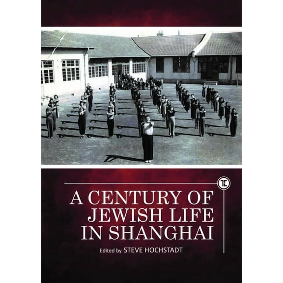 Touro University Press A Century of Jewish Life in Shanghai, (Hardcover)