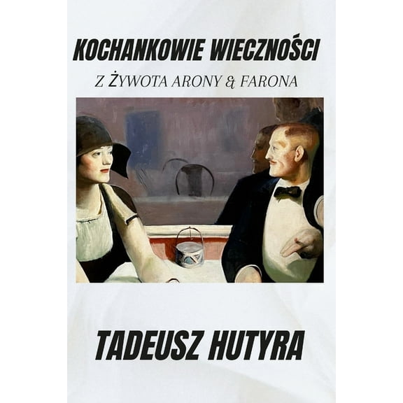 Kochankowie WiecznoŚci: Z Żywota Arony & Farona (Paperback)