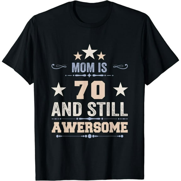 Mom Is 70 And Still Awesome 70th Birthday Retro Vintage T-Shirt