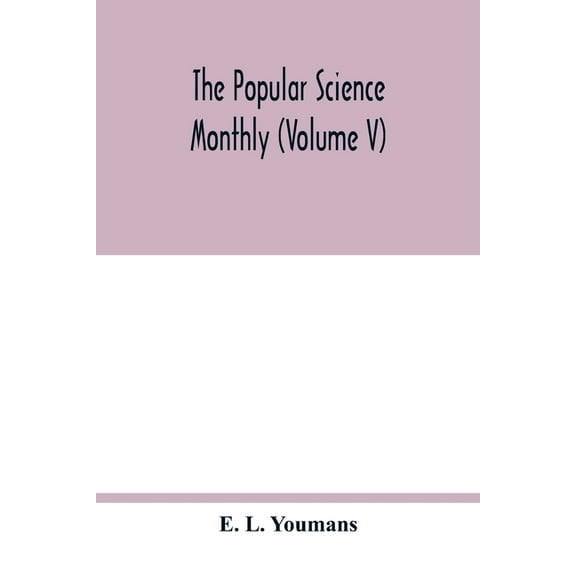 The Popular science monthly (Volume V), (Paperback)
