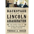 thumbnail image 2 of Backstage at the Lincoln Assassination, Thomas A. Bogar Hardcover, 2 of 7