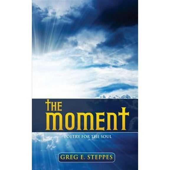 The Moment: Poetry for the Soul