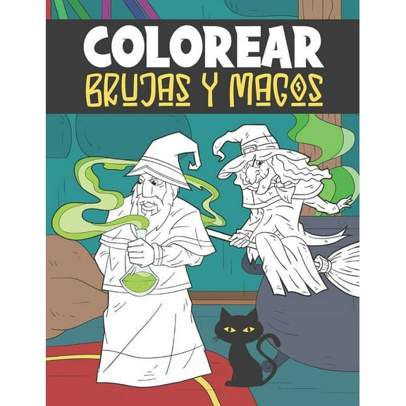 Colorear Brujas y Magos: Libro de Colorear para Niños de 4 a 8 Años (Paperback)
