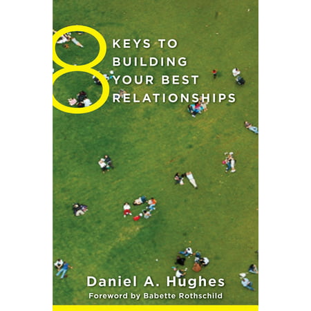 8 Keys to Building Your Best Relationships