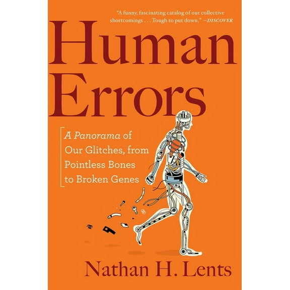 Human Errors: A Panorama of Our Glitches, from Pointless Bones to Broken Genes, (Paperback)