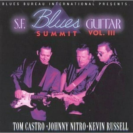 Castro,Tom / Nitro,Johnny / Russell,Kevin - SF Blues Guitar Summit III - Blues - CD