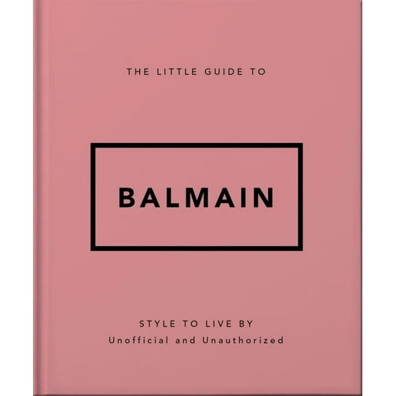 The Little Guide to Balmain, (Hardcover)