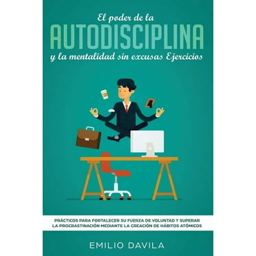 El poder de la autodisciplina y la mentalidad sin excusas ejercicios (Paperback)