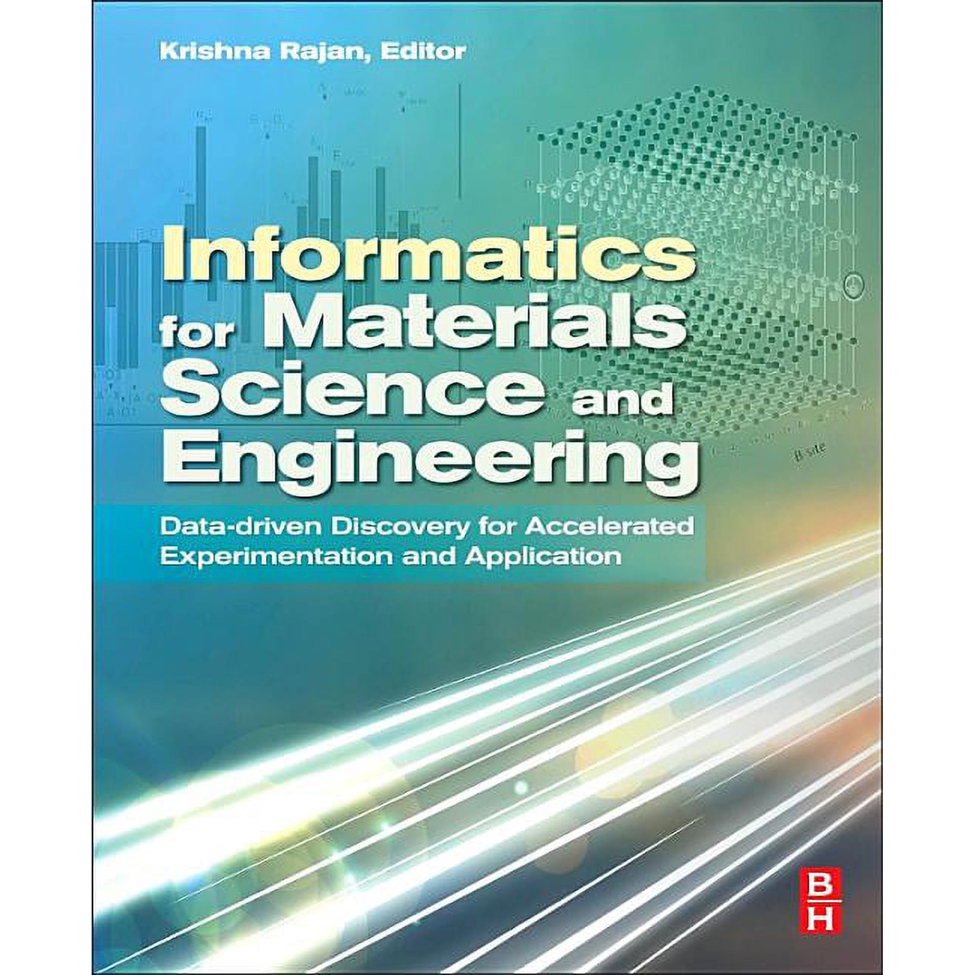 Informatics for Materials Science and Engineering: Data-Driven Discovery for Accelerated Experimentation and Application (Hardcover)