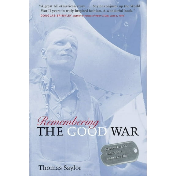 Remembering the Good War : Minnesota's Greatest Generation (Paperback)
