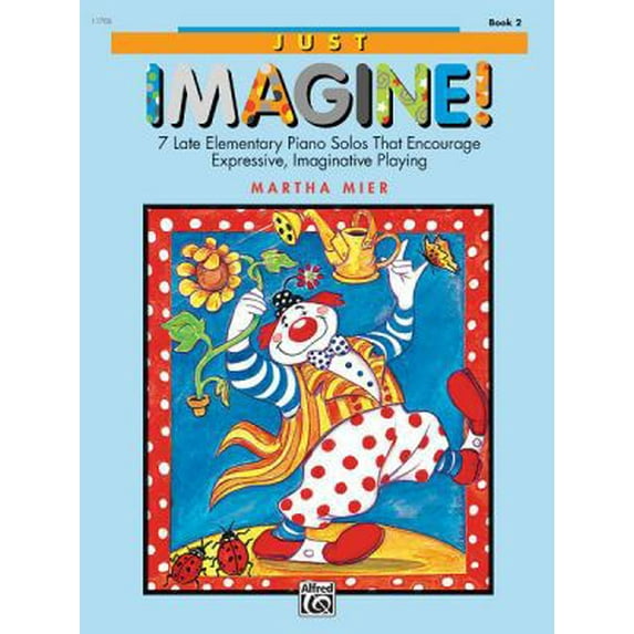 Pre-Owned Just Imagine!, Bk 2: 7 Late Elementary Piano Solos That Encourage Expressive, Imaginative Playing, (Paperback)