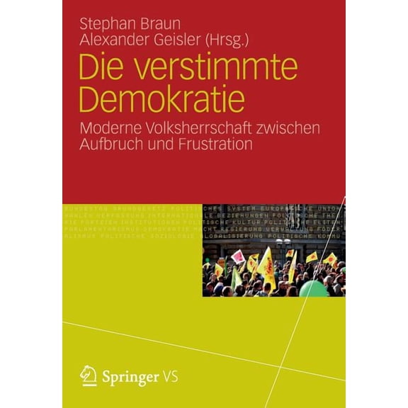 Die Verstimmte Demokratie: Moderne Volksherrschaft Zwischen Aufbruch Und Frustration, (Paperback)