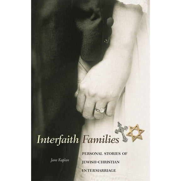 Interfaith Families: Personal Stories of Jewish-Christian Intermarriage, (Hardcover)