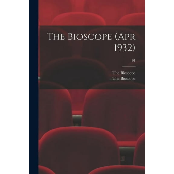The Bioscope (Apr 1932); 91, (Paperback)