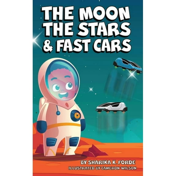 The Moon, The Stars, and Fast Cars, (Hardcover)