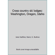 Cross country ski lodges: Washington, Oregon, Idaho, Used [Paperback]