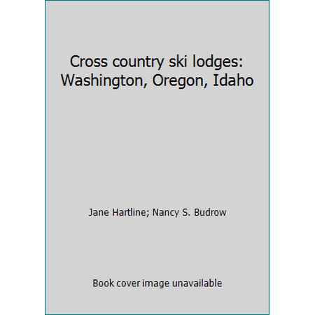 Cross country ski lodges: Washington, Oregon, Idaho, Used [Paperback]