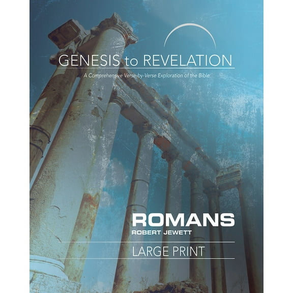 Genesis to Revelation: Romans Participant Book: A Comprehensive Verse-By-Verse Exploration of the Bible, (Paperback)