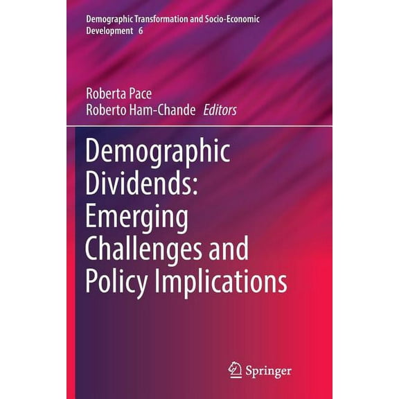 Demographic Transformation and Socio-Eco Demographic Dividends: Emerging Challenges and Policy Implications, Book 6, (Paperback)
