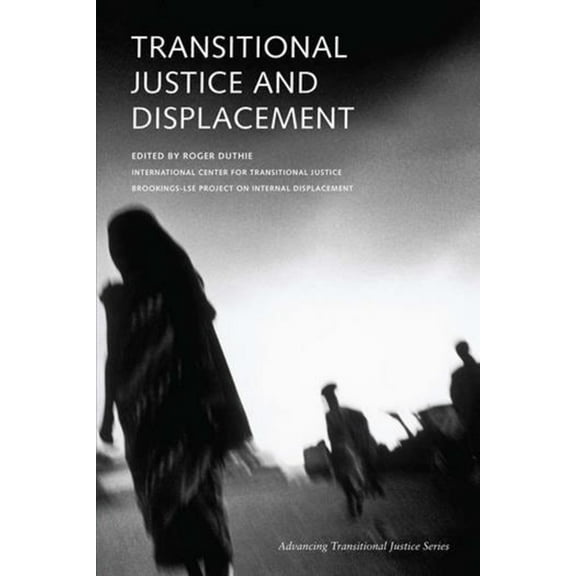 Advancing Transitional Justice: Transitional Justice and Displacement (Paperback)
