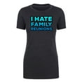 thumbnail image 2 of I hate Family Reunions -Family Reunion T-shirts, Woman's Shirts - Charcoal MH200WFAM S49 S, 2 of 3