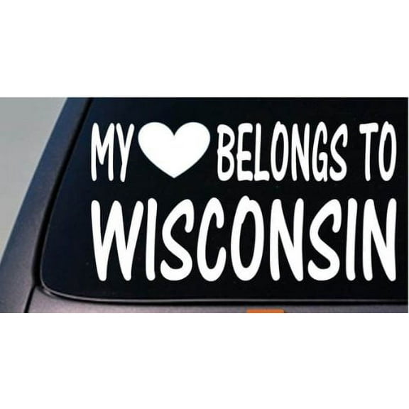 My heart belongs to Wisconsin *E044* sticker decal